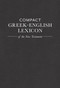 Compact Greek-English Lexicon of the New Testament by Mark A House, 9781619707177