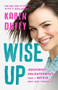 Wise Up (Irreverent Enlightenment from a Mother Who's Been Through It) by Karen Duffy, 9781541620476