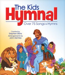 The Kids Hymnal (80 Songs for Kids) by Stephen Elkins, John DeVries, 9781598562149