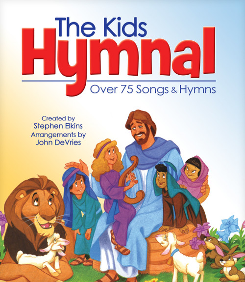 The Kids Hymnal (80 Songs for Kids) by Stephen Elkins, John DeVries, 9781598562149