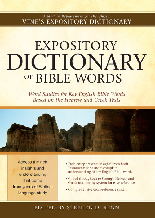 Expository Dictionary of Bible Words (Word Studies for Key English Bible Words Based on the Hebrew and Greek Texts) by Stephen D. Renn, 9781598565737