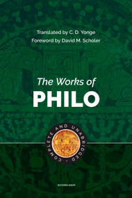The Works of Philo (Complete and Unabridged) by Charles Duke Philo, C. D. Yonge, David M. Scholer, 9781565638099