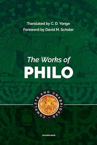 The Works of Philo (Complete and Unabridged) by Charles Duke Philo, C. D. Yonge, David M. Scholer, 9781565638099