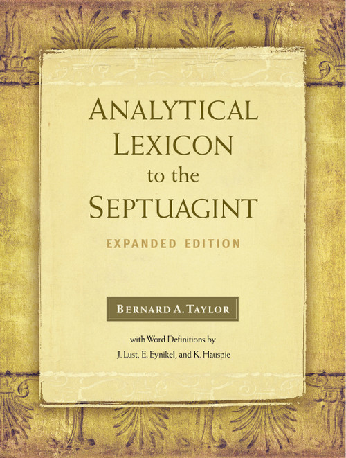 Analytical Lexicon to the Septuagint (Expanded Edition) by Bernard A.Taylor, 9781565635166