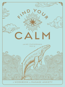 Find Your Calm (A Workbook to Manage Anxiety) by Jaime Zuckerman, 9781577152996