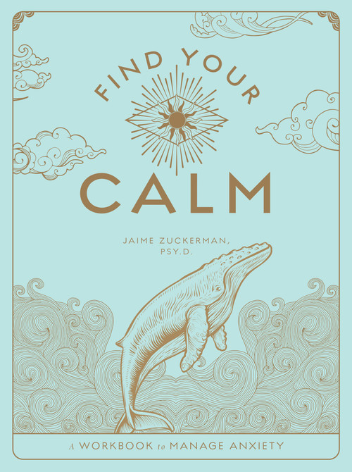 Find Your Calm (A Workbook to Manage Anxiety) by Jaime Zuckerman, 9781577152996