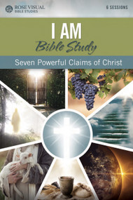 I AM Bible Study (Seven Powerful Claims of Christ) by Rose Publishing, 9781628629422