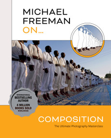 Michael Freeman On... Composition by Michael Freeman, 9781781578360