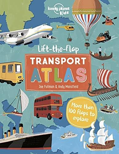 Lift the Flap Transport Atlas 1 by Lonely Planet, 9781838695002