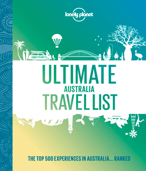 Lonely Planet Ultimate Australia Travel List by Lonely Planet, 9781838695071