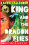 King and the Dragonflies (Scholastic Gold) by Kacen Callender, 9781338129342