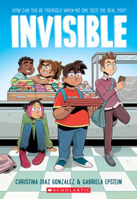 Invisible: A Graphic Novel by Christina Diaz Gonzalez, Gabriela Epstein, 9781338194548