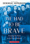 We Had to Be Brave: Escaping the Nazis on the Kindertransport (Scholastic Focus) - 9781338255751 by Deborah Hopkinson, 9781338255751