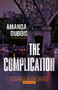 The Complication (A Camille Delaney Mystery) by Amanda DuBois, 9781954854345