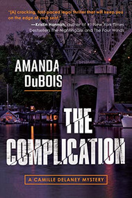 The Complication (A Camille Delaney Mystery) by Amanda DuBois, 9781954854345
