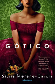 Gótico / Mexican Gothic (Spanish Edition) by Silvia Moreno-García, 9786070778018
