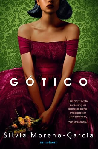 Gótico / Mexican Gothic (Spanish Edition) by Silvia Moreno-García, 9786070778018