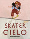 Skater Cielo by Rachel Katstaller, Rachel Katstaller, 9781338751116