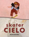 Skater Cielo by Rachel Katstaller, Rachel Katstaller, 9781338751116