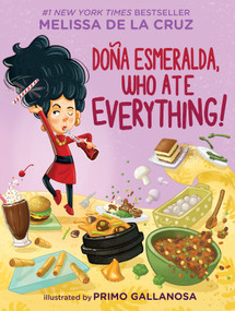 Doña Esmeralda, Who Ate Everything by Melissa de la Cruz, Primo Gallanosa, 9781338751611