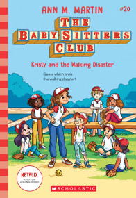 Kristy and the Walking Disaster (The Baby-Sitters Club #20) by Ann M. Martin, 9781338755572