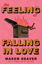 The Feeling of Falling in Love by Mason Deaver, 9781338777666