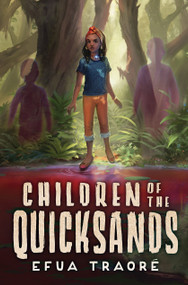 Children of the Quicksands by Efua Traoré, 9781338781922