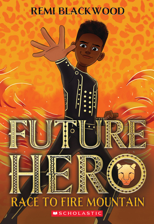Future Hero by Remi Blackwood, Alicia Robinson, 9781338790320
