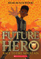 Future Hero by Remi Blackwood, Alicia Robinson, 9781338790320