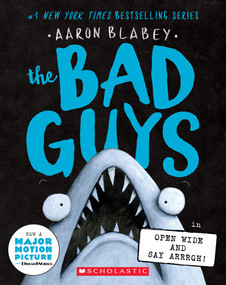 The Bad Guys in Open Wide and Say Arrrgh! (The Bad Guys #15) by Aaron Blabey, 9781338813180