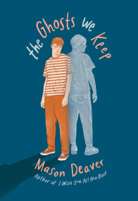 The Ghosts We Keep - 9781338819601 by Mason Deaver, 9781338819601