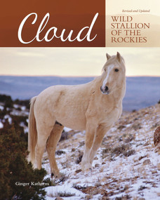 Cloud (Wild Stallion of the Rockies, Revised and Updated) - 9781620082423 by Ginger Kathrens, 9781620082423
