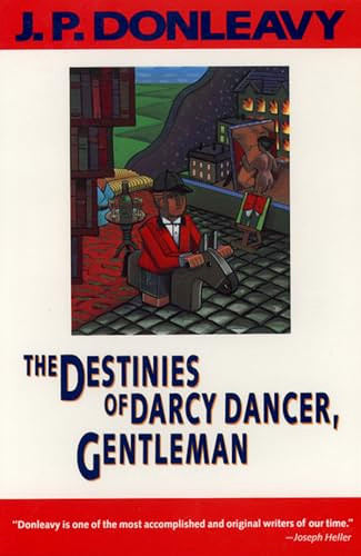 The Destinies of Darcy Dancer, Gentleman by J. P. Donleavy, 9780871132895