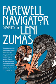 Farewell Navigator (Stories) by Leni Zumas, 9781890447496