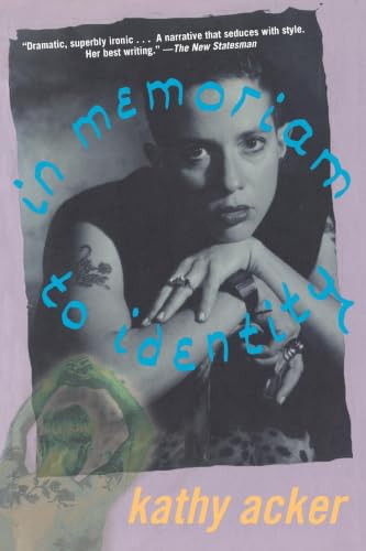 In Memoriam to Identity by Kathy Acker, 9780802135797