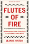 Flutes of Fire (An Introduction to Native California Languages Revised and Updated) by Leanne Hinton, 9781597145664