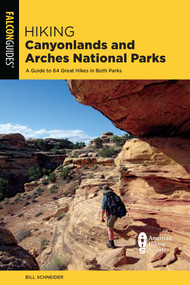 Hiking Canyonlands and Arches National Parks - 9781493067282 by Bill Schneider, 9781493067282