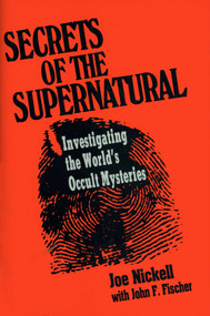 Secrets of the Supernatural - 9780879754617 by Joe Nickell, 9780879754617