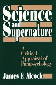 Science and Supernature by James E. Alcock, 9780879755485