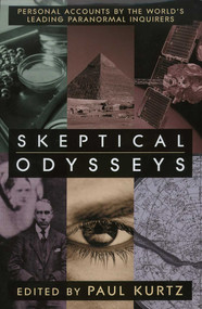 Skeptical Odysseys (Personal Accounts by the World's Leading Paranormal Inquirers) by Paul Kurtz, 9781573928847