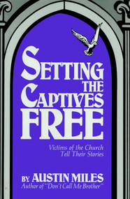 Setting the Captives Free by Austin Miles, 9780879756178