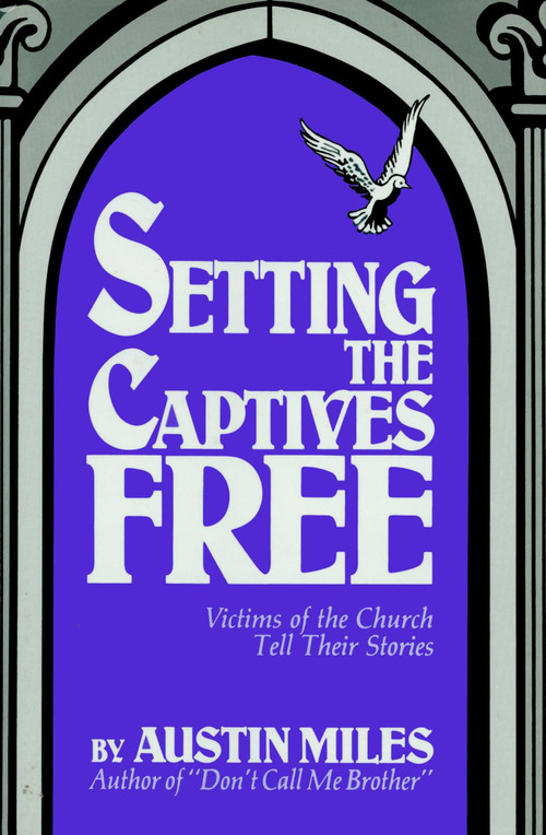 Setting the Captives Free by Austin Miles, 9780879756178