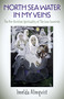 North Sea Water in My Veins (The Pre-Christian Spirituality of The Low Countries) by Imelda Almqvist, 9781789049060