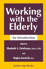Working with the Elderly by Elizabeth S. Deichman, 9780879755348