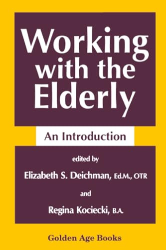 Working with the Elderly by Elizabeth S. Deichman, 9780879755348