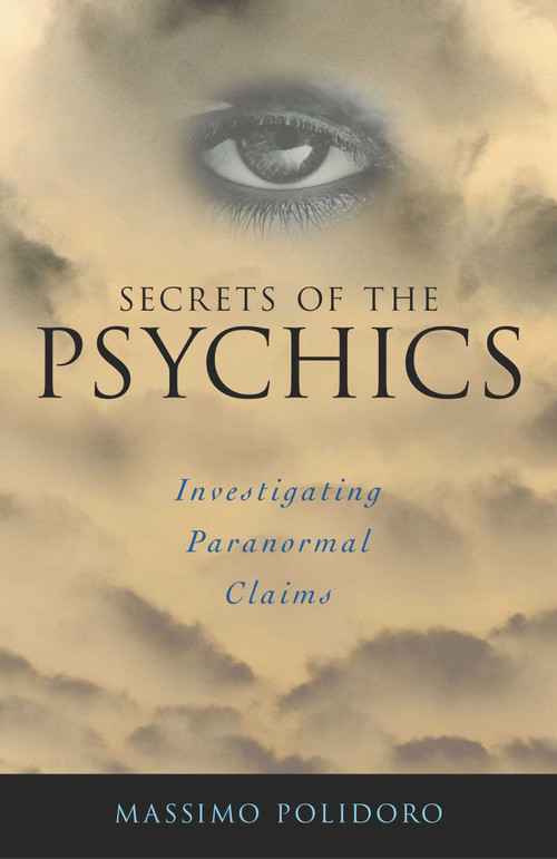 Secrets of the Psychics (Investigating Paranormal Claims) by Massimo Polidoro, 9781591020868