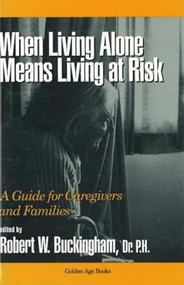 When Living Alone Means Living at Risk - 9780879758448 by Robert W. Buckingham, 9780879758448