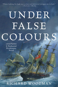 Under False Colours (A Nathaniel Drinkwater Novel) by Richard Woodman, 9781493045662