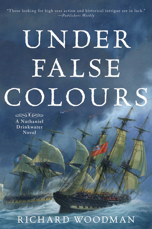 Under False Colours (A Nathaniel Drinkwater Novel) by Richard Woodman, 9781493045662