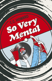 So Very Mental (A Novel) by C.C. Howard, 9781789049190